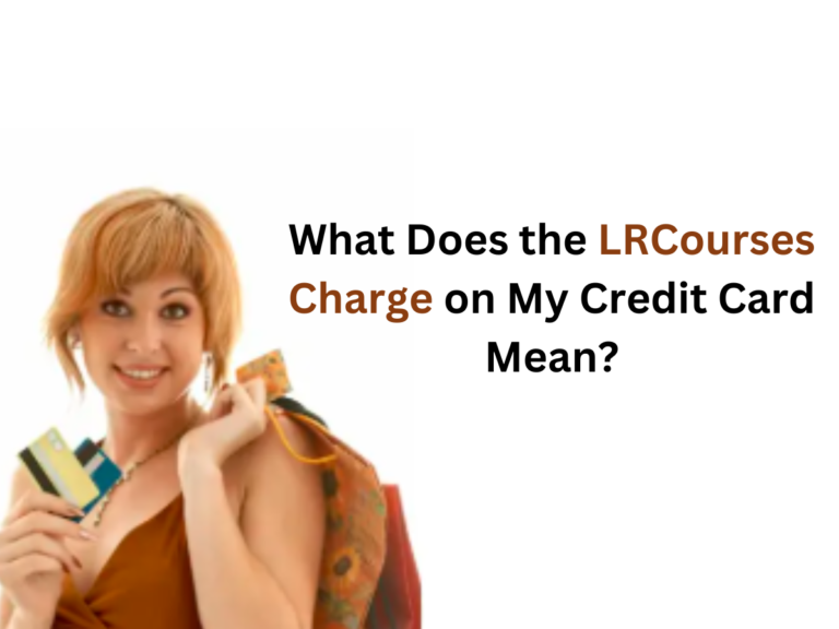 What Does the LRCourses Charge on My Credit Card Mean?