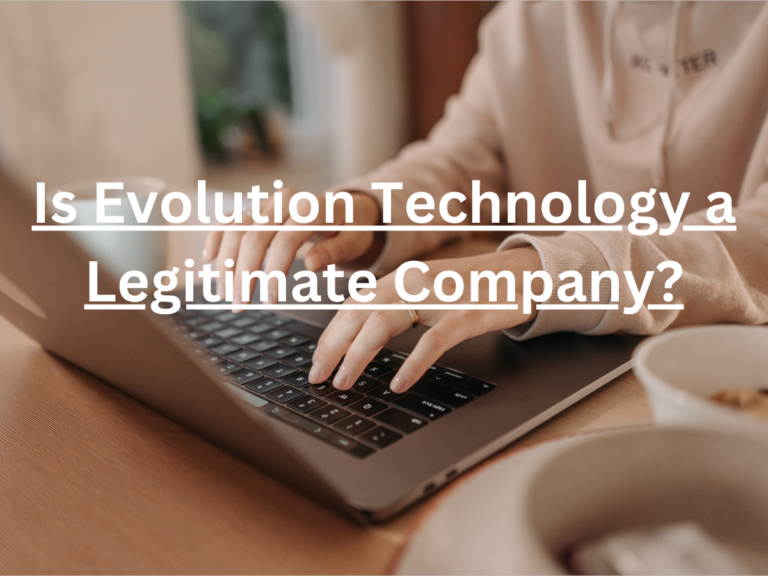 Is Evolution Technology a Legitimate Company?