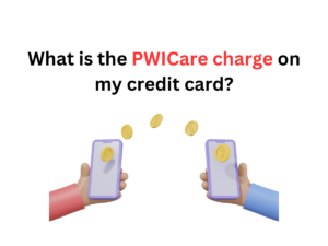What is the PWICare charge on my credit card?