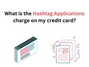 What is the Hashtag Applications charge on my credit card?