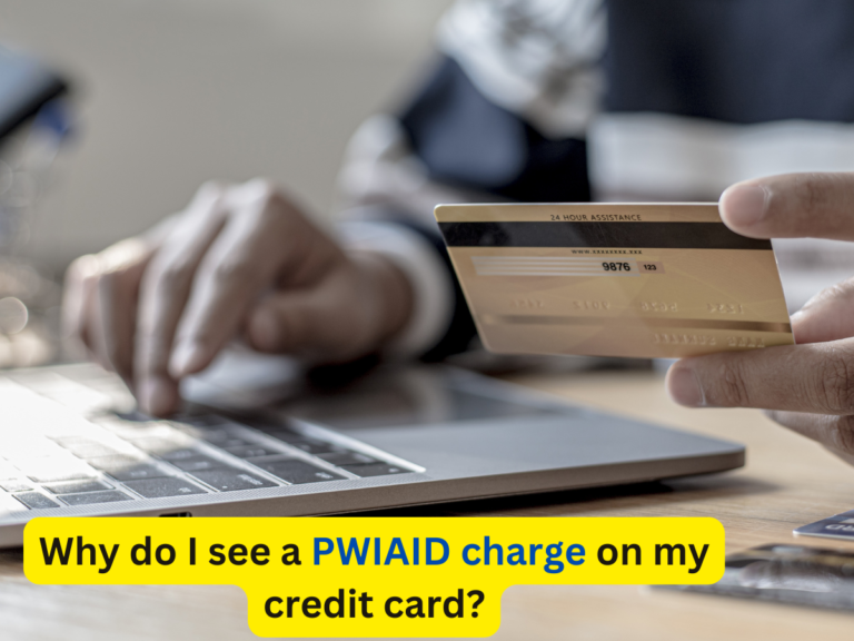 Why do I see a PWIAID charge on my credit card?