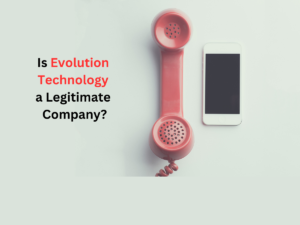 Is Evolution Technology a Legitimate Company?