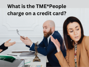 What is the TME*People charge on a credit card?